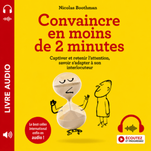 Convaincre en moins de 2 minutes” de Nicholas Boothman