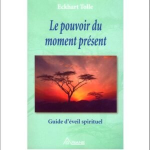 Le pouvoir du moment présent