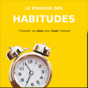 Le pouvoir des habitudes