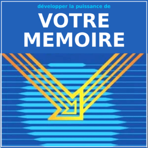 Developper la puissance de votre memoire