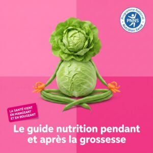 Le guide nutrition pendant et après la grossesse