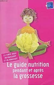 Le guide nutrition pendant et après la grossesse