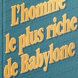 L’HOMME LE PLUS RICHE DE BABYLONE